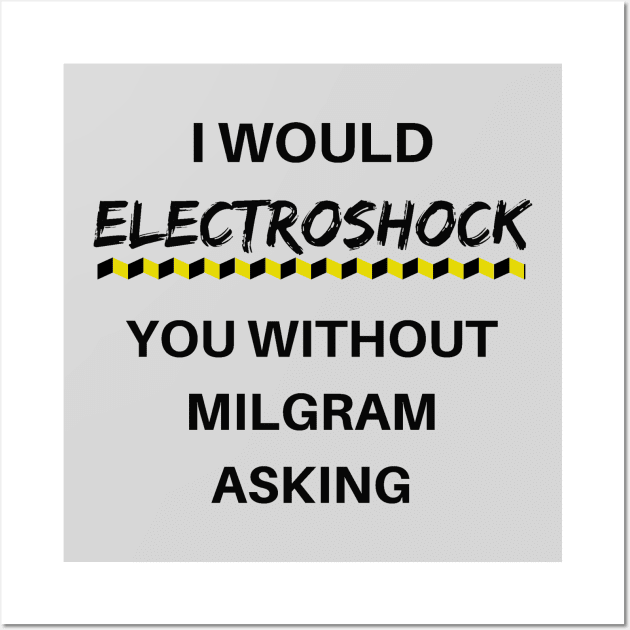 Milgram told me to do it Wall Art by MartaMS